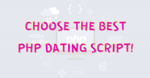 Why Choose PHP Dating Script for a Dating Website?