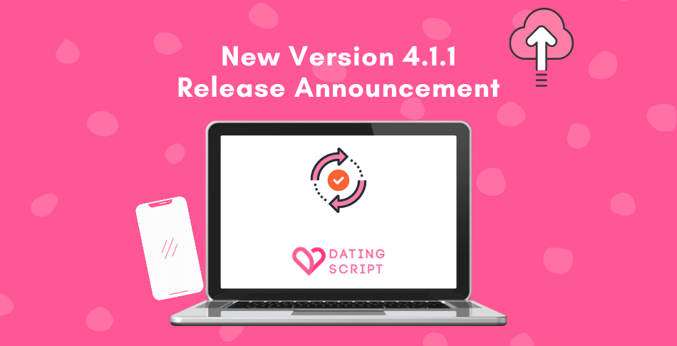 New Dating Script version 4.1.1 released