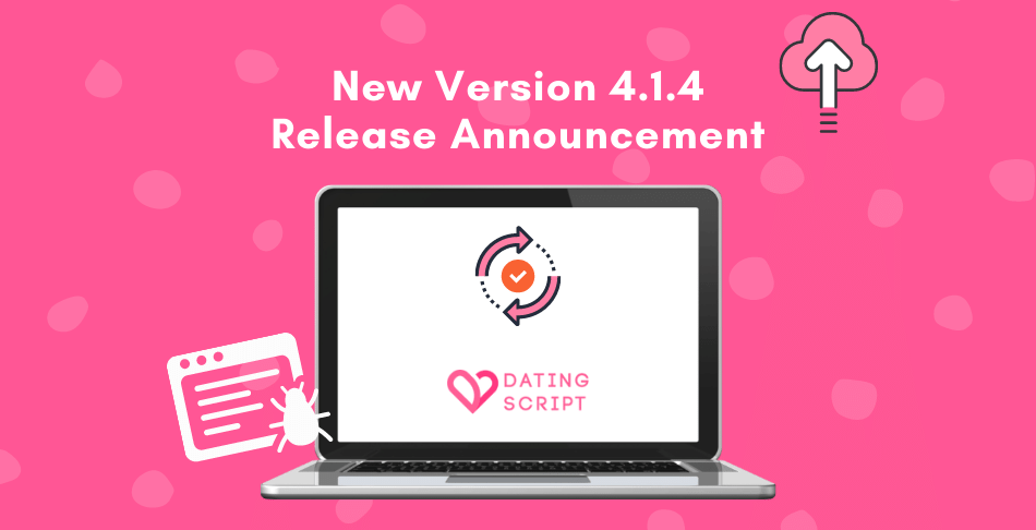 New Dating Script version 4.1.4 released